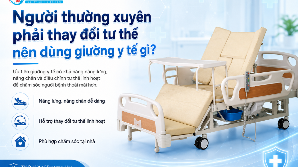 Người thường xuyên phải thay đổi tư thế nên dùng giường y tế gì?